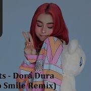 Dora Dura Ncs No Smile Remix