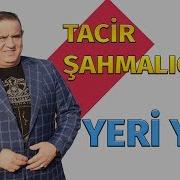 Tacir Sahmalioglu Yeri Yeri 2020