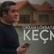 Orxan Lokbatanlı Kecmiş 2025