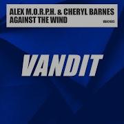 Alex M O R P H Against The Wind
