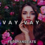 Farsyanbeats Vay Vay Hovo New Mix 2023