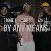 Stogie T By Any Means Ft Emtee Yanga