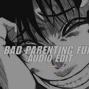 Bad Parenting Edit Audios