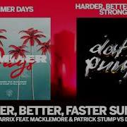 Harder Better Faster Summer