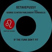 Funkadelic If The Funk Don T Fit Tentacle Groove Version Feat Funkadelic