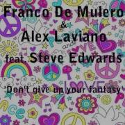 Steve Edwards Don T Give Up Your Fantasy Radio Mix Feat Steve Edwards