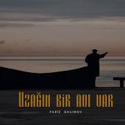 Uzağın Bir Adı Var Fariz Qasımzadə