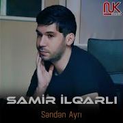 Samir Ilqarli Senen Ayri