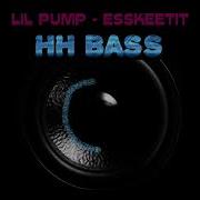 Lil Pump Esskeetit Bass Boosted