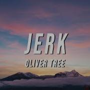 Jerk Oliver Tree Remix Tik Tok