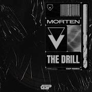 Morten The Drill Gsp Remix