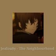 Jealousy The Neighbourhood Edit