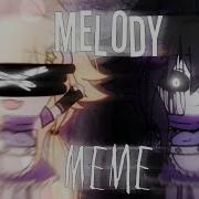 Melody Meme Gachalife