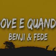 Dove E Quando Testo Benji E Fede Lyrics