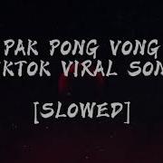 Pak Pong Pong Remix Tiktok Viral 2021 Slow Beat