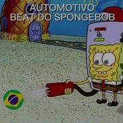 Automotivo Beat Do Spongebob