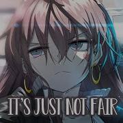 Nightcore It S Just Not Fair