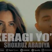 Shoxruz Abadiya Keragi Yo Q Шохруз Абадия Кераги Йук