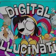 The Amazing Digital Circus Digital Halucinations Song