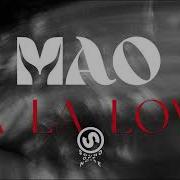 Mao La La Love Original Mix