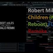 Robert Miles Children Mahalo Reboot Fl Studio Remake Flp Free