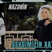 Nazenin Sevgimizin Xatirine 2025 Remix Ayxan Deniz