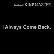 1 Hour I Always Come Back