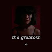 The Greatest Sia Slowed