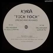 Kyra Tick Tock Delinquent Bassline Mix Bassline 4X4 Niche