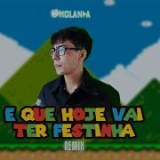 É Que Hoje Vai Ter Festinha Piseiro Remix