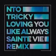 Nto Ft Tricky Loving You Like Always Sainte Vie Remix