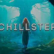 Beautiful Chillstep Collection 2023 1 Hour Chillstep Mix