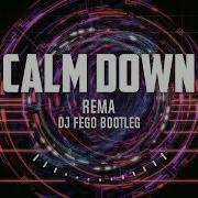 Rema Calm Down Dj Fego Bootleg Remix