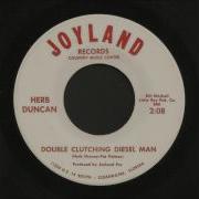 Herb Duncan Double Clutching Diesel Man