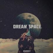 Dvrst Dream Space Speed Up Instrumental