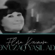 Flora Kərimova Sən Uzaq Yaşıl Ada