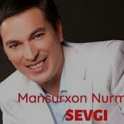 Mansurxon Nurmatov Sevgi