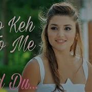 Love Song Tu Jo Kehde Agar Toh Main Jeena Chod Du 2018