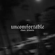 Uncomfortable Chase Atlantic Slowed