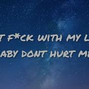 Dont F Uck With My Love Baby Dont Hurt Me Don T X What Is Love Jr Stit Mashup