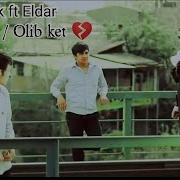 Yolg Izbek Ft Eldar Olib Ket 2019 Premera