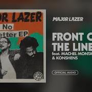 Major Lazer Front Of The Line Feat Machel Montano Konshens