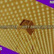 Nightcore Bad Computer Just Dance