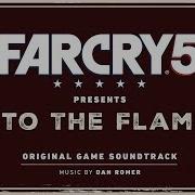 Far Cry 5 Presents Into The Flames Original Game Soundtrack Dan Romer