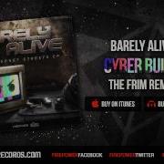 Barely Alive Cyber Bully The Frim Remix