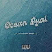 Ocean Gyal Sleazy Stereo Contrass