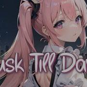 Nightcore Dusk Till Dawn Zayn Ft Sia Lyrics