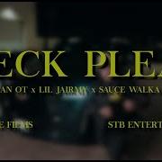 Check Please Feat Lil Jairmy Mg Lil Bubba That Mexican Ot Sauce Walka