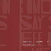 Simon Says Feel Me Yuksek Remix