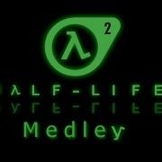 Half Life 2 Midley Remix